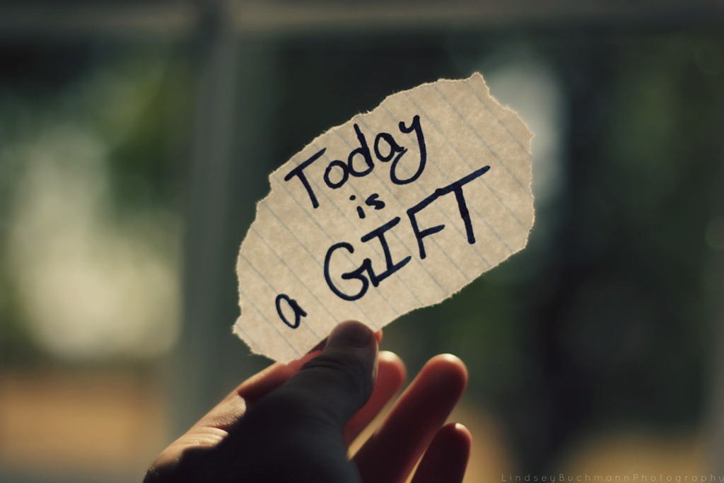 today is a gift